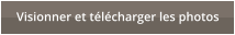 Visionner et t�l�charger les photos