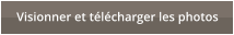 Visionner et t�l�charger les photos
