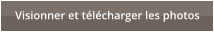 Visionner et t�l�charger les photos