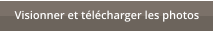 Visionner et t�l�charger les photos